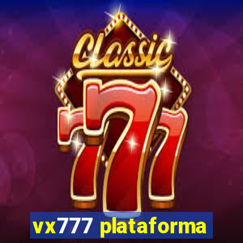 vx777 plataforma